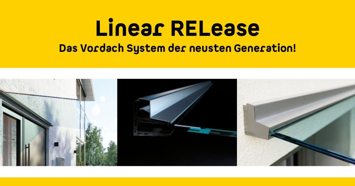 Linear RELease - Das Vordach System der neusten Generation!