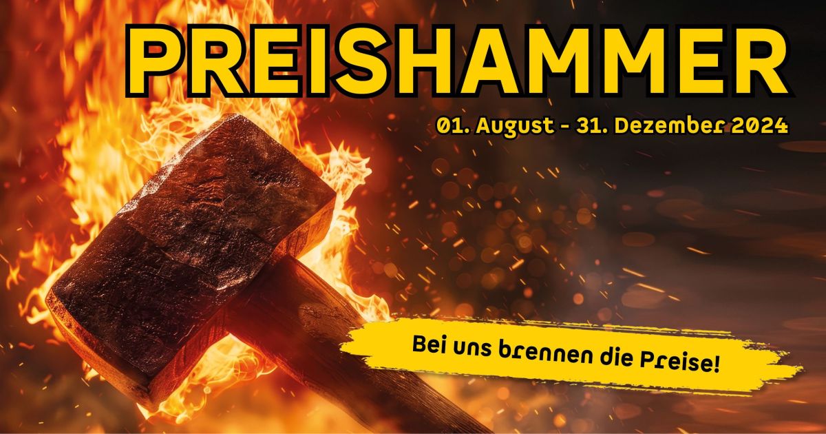 Der neue PREISHAMMER - Bei uns brennen die Preise!
